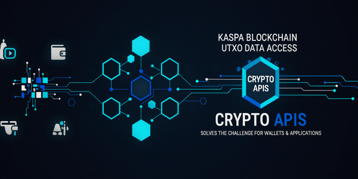 Kaspa Blockchain & Real-Time UTXO Data Access: How Crypto APIs Solves the Challenge for Wallets and Applications