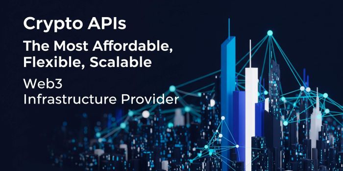 Crypto APIs - The Most Affordable, Flexible, Scalable Web3 Infrastructure Provider