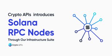 Crypto APIs Introduces Solana RPC Nodes Through Our Infrastructure Suite