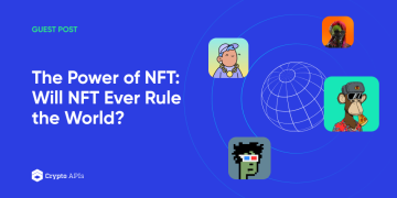 The Power of NFT: Will NFT Ever Rule the World?