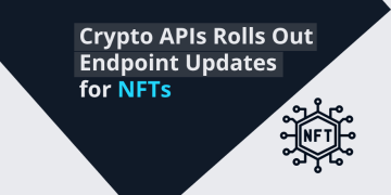 Crypto APIs Rolls Out Endpoint Updates for NFTs