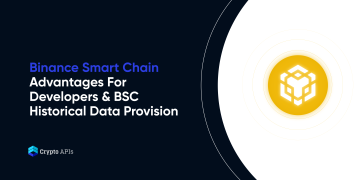 Binance Smart Chain Advantages For Developers & BSC Historical Data Provision