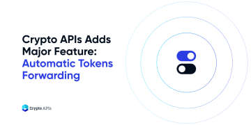 Crypto APIs Adds Major Feature – Automatic Tokens Forwarding. Consolidate Ethereum tokens.
