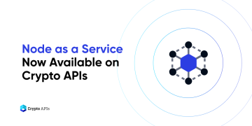 Node as a Service Now Available on Crypto APIs