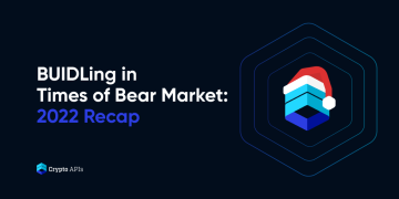 BUIDLing in Times of Bear Market: Crypto APIs 2022 Recap