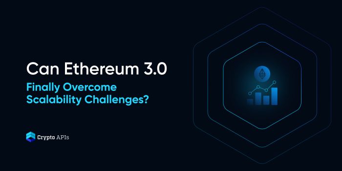 Can Ethereum 3.0 Finally Overcome Scalability Challenges?