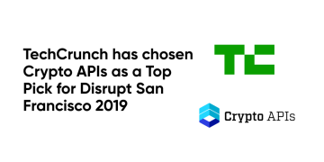 TechCrunch has chosen Crypto APIs as a Top Pick for Disrupt San Francisco 2019