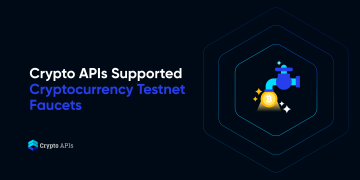 Crypto APIs Supported Cryptocurrency Testnet Faucets